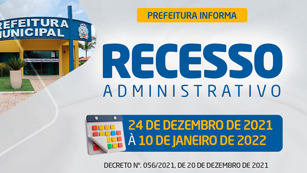 Prefeitura decreta Recesso Administrativo de 24 de dezembro de 2021 à 10 de janeiro de 2022.